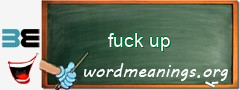 WordMeaning blackboard for fuck up